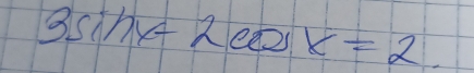 3sin x-2cos x=2.