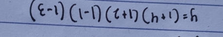 (varepsilon -1)(1-1)(varepsilon +1)(h+1)=varepsilon