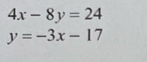 4x-8y=24
y=-3x-17