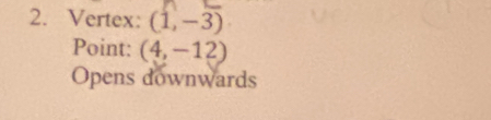 Vertex: (1,-3)
Point: (4,-12)
Opens downwards