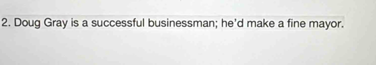 Doug Gray is a successful businessman; he’d make a fine mayor.