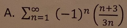 sumlimits (_n=1)^(∈fty)(-1)^n( (n+3)/3n )