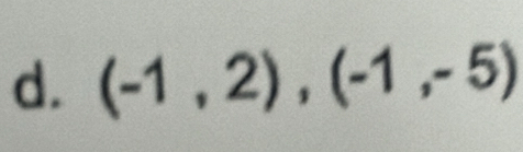 (-1,2), (-1,-5)