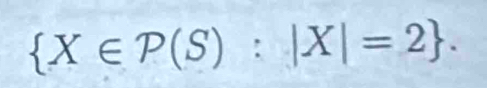  X∈ P(S):|X|=2.