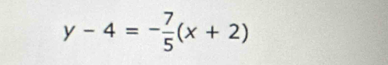 y-4=- 7/5 (x+2)