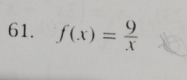 f(x)= 9/x 