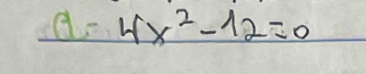 ao 4x^2-12=0