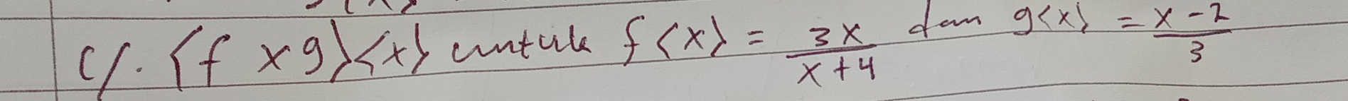 |f* g| cuntule f = 3x/x+4  dam g