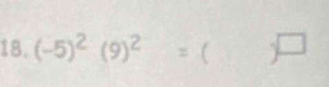 (-5)^2(9)^2=( □  )^□ 