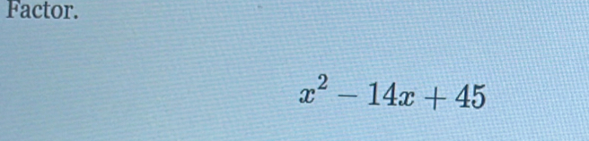 Factor.
x^2-14x+45