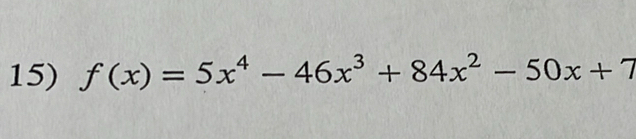 f(x)=5x^4-46x^3+84x^2-50x+7