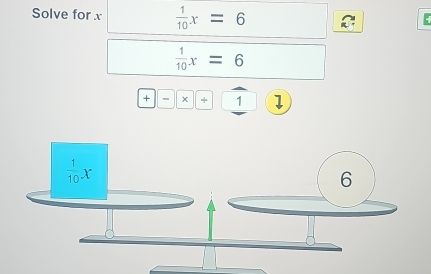 Solve for x  1/10 x=6
 1/10 x=6
+ - x / 1 1