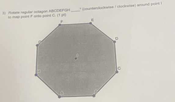 Rotate regular octagon ABCDEFGH _* (counterclockwise / clockwise) around point l