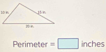 Perimeter =□ inches