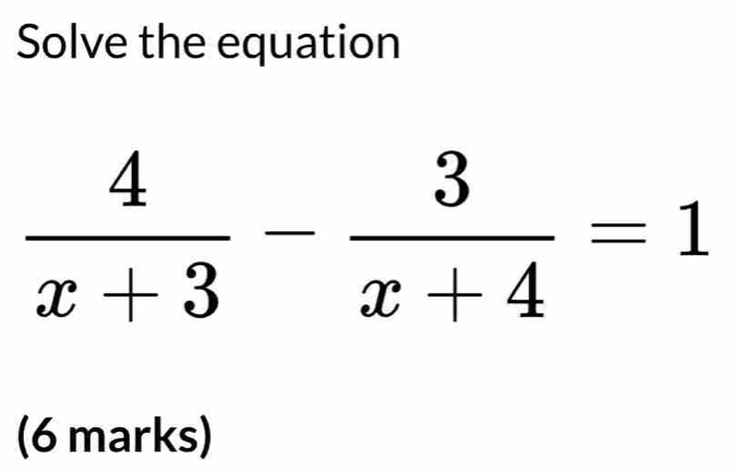 Solve the equation
(6 marks)