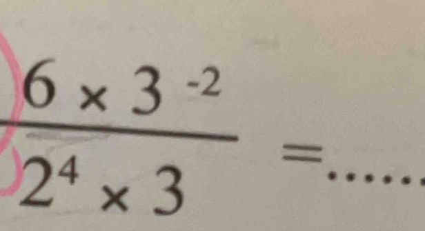  (6* 3^(-2))/2^4* 3 =