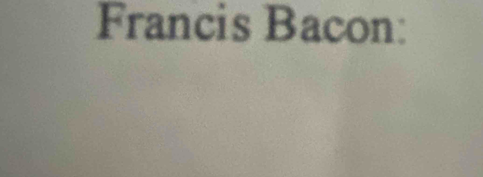 Francis Bacon: