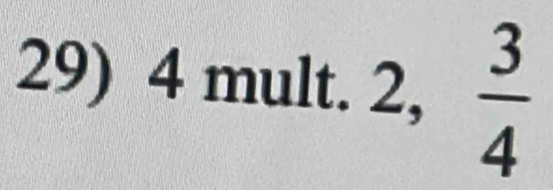 mult. 2. 4  3/4  
(□)^