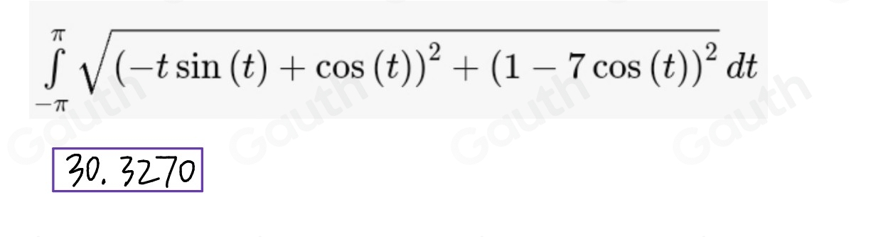 ∈tlimits _(-π)^(π)sqrt((-tsin (t)+cos (t))^2)+(1-7cos (t))^2dt