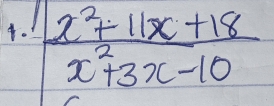  (x^2+11x+18)/x^2+3x-10 