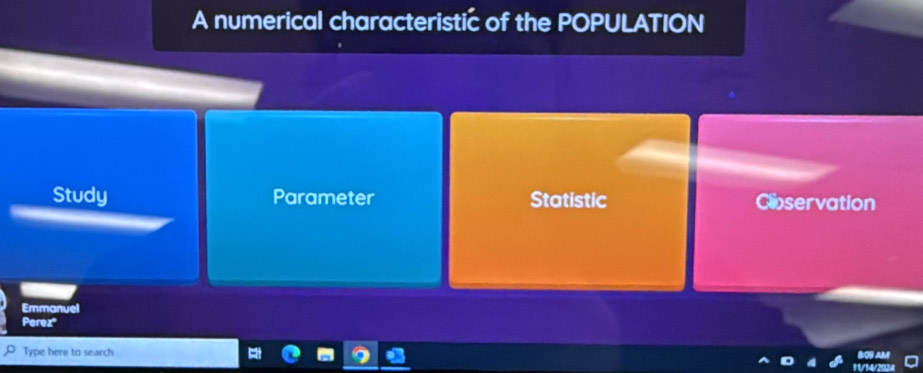 A numerical characteristic of the POPULATION
Study Parameter Statistic Clioservation
Emmanuel
Perez
Type here to search