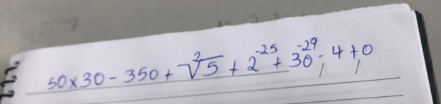 50* 30-350+sqrt[2](5)+2^(-25)+3^(-29)-4+0