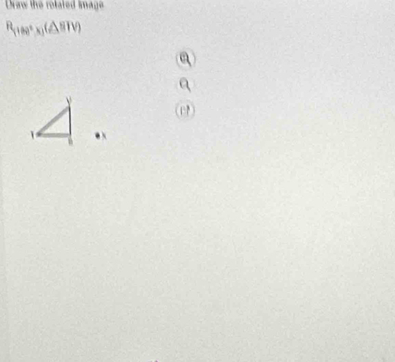 Draw the rotated Image
R_(188)^circ ,)(△ BIV)(△ BIV)