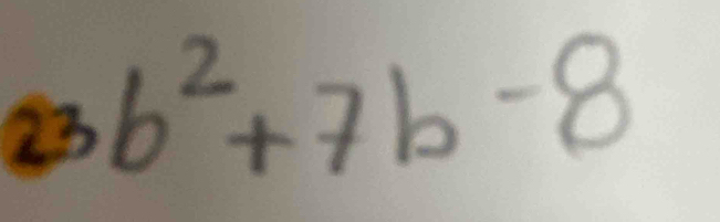 b^2+7b-8