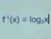 f^(-1)(x)=log _2x|