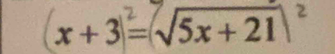 x+3=√5x+21