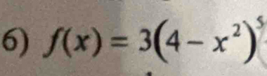 f(x)=3(4-x^2)^5