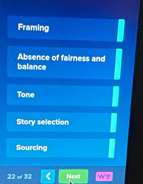 Framing
Absence of fairness and
balance
Tone
Story selection
Sourcing
22 ot 32 Next W≌