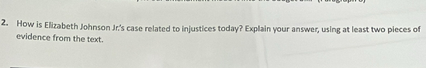 How is Elizabeth Johnson Jr.’s case related to injustices today? Explain your answer, using at least two pieces of 
evidence from the text.