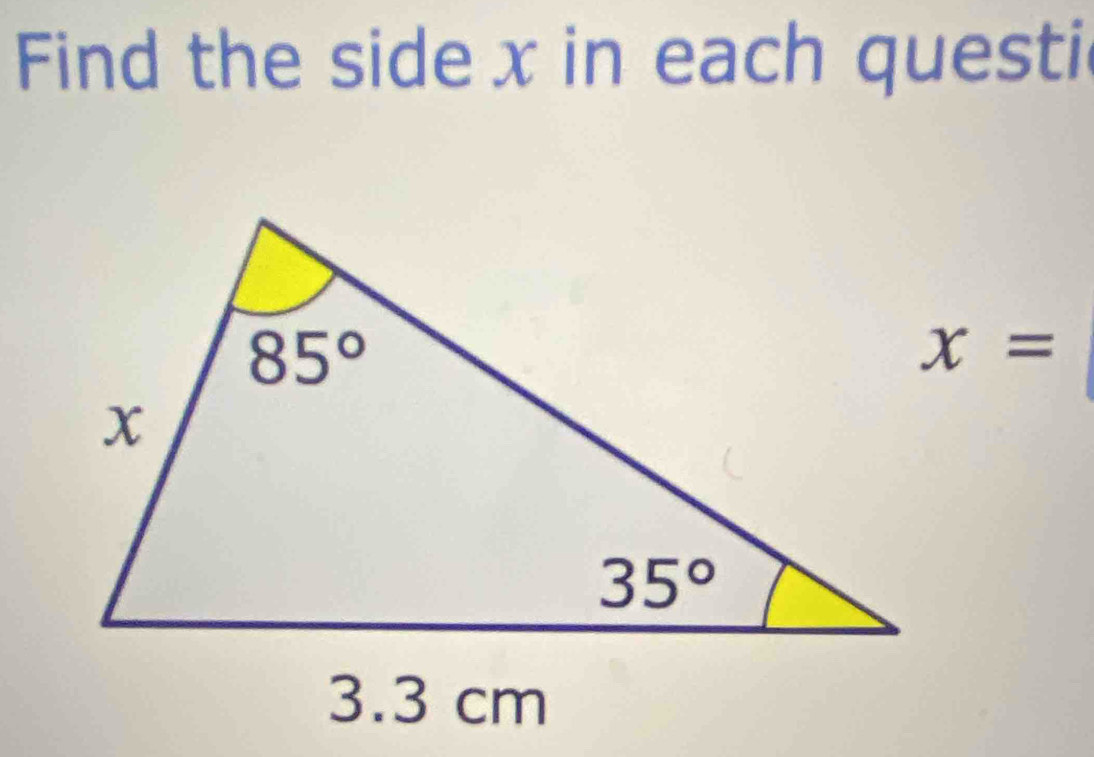 Find the side x in each questi
x=