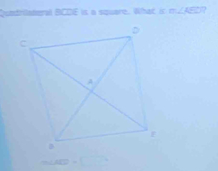 Quadrüateral BCDE is a square. What is m∠ AED ?