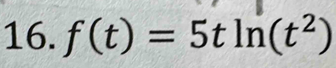 f(t)=5tln (t^2)