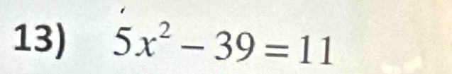 5x^2-39=11