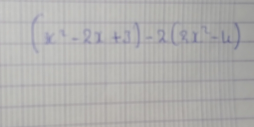 (x^2-2x+3)-2(2x^2-4)