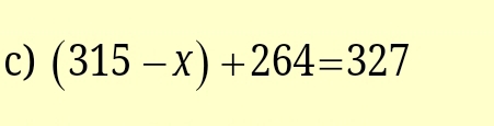 (315-x)+264=327