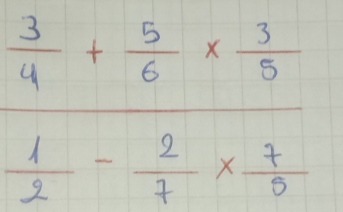 frac  3/4 + 5/6 *  3/9  1/2 - 2/7 *  3/5 