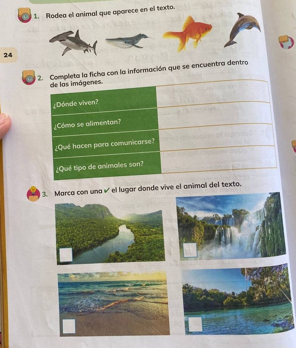 ⑦aparece en el texto. 
24 
0a con la información que se encuentra de 
3. Marca con una✔el lugar donde vive el animal del te