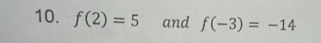 f(2)=5 and f(-3)=-14