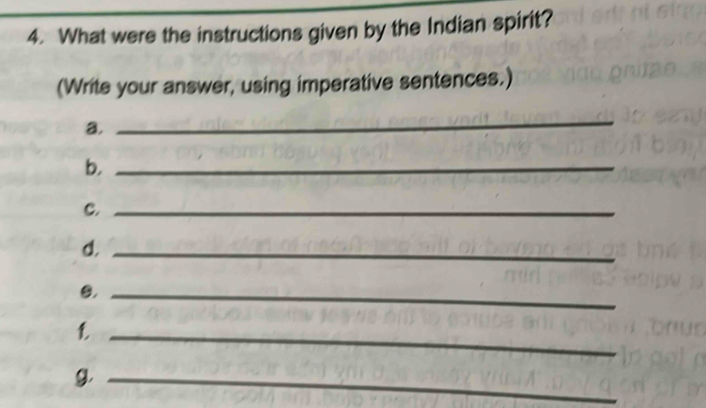 What were the instructions given by the Indian spirit? 
(Write your answer, using imperative sentences.) 
a. 
_ 
b,_ 
c._ 
d._ 
C._ 
_ 
_g