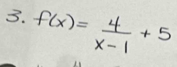 f(x)= 4/x-1 +5