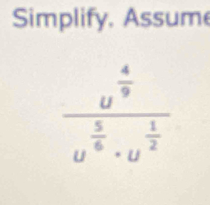 Simplify, Assume