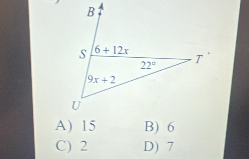 A) 15 B) 6
C) 2 D) 7