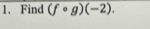 Find (fcirc g)(-2).