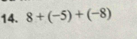 8+(-5)+(-8)