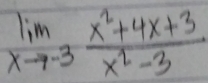 limlimits _xto -3 (x^2+4x+3)/x^2-3 