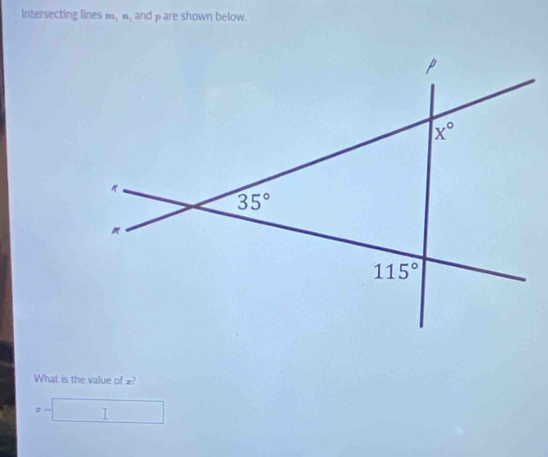 Intersecting lines  ,n, andpare shown below.
What is the value of £?
z=.